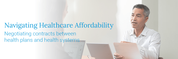 Navigating Healthcare Affordability: Negotiating Contracts Between Health Plans and Health Systems